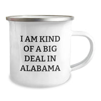 Load image into Gallery viewer, Alabama Proud Camping Mug, Funny Quote &#39;I Am Kind Of A Prime Selection In Alabama&#39;, Graduation Gifts for Friends and Family - Image 2
