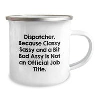 Load image into Gallery viewer, Funny Dispatcher Gifts from Friends - Cute Christmas Unique Presents for Dispatchers, Camping Mugs with Dispatcher Quote, 12 oz Stainless Steel Coffee Mugs - Image 2

