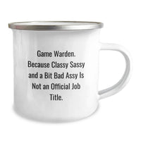 Load image into Gallery viewer, Gifts from Friends and Family for the Game Warden in Your Life, Funny Valentine's Camping Mug Quote - Because Classy Sassy And A Bit Fearlessy Is Not Official - Image 2