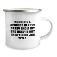 Load image into Gallery viewer, Machinist Funny Camping Mug - Gifts for Machinist Friends - Unique Christmas Unique Gifts from Friends - Image 2