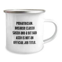 Load image into Gallery viewer, Pediatrician Christmas Unique Gifts from Friends Funny Sassy Camping Mugs - &#39;Classy Sassy And A Bit Fearlessy Is Not An Official Job Title.&#39; - Image 2
