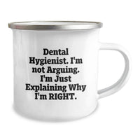 Load image into Gallery viewer, Dental Hygienist Humor Gifts from Men to Women Valentine's Unique Camping Mug with Funny Quote - 'I'm Not Arguing. I'm Just Explaining Why I'm Right.' - Image 2