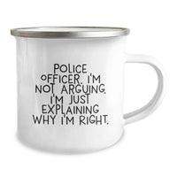 Load image into Gallery viewer, Funny Police Officer Gifts from Men for Valentine's Unique Camping Mug - I'm Not Arguing - Image 2
