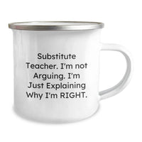 Load image into Gallery viewer, Funny Substitute Teacher Gifts for Men, Christmas Unique Camping Mug &#39;I&#39;m Not Arguing&#39; - Image 2
