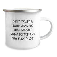 Load image into Gallery viewer, Funny Gifts for Band Directors, 'Don't Trust a Band Director' 12 oz Camping Mug for Men, Women, or Coworkers - Unique Christmas Unique Gifts from Family, Friends - Image 2