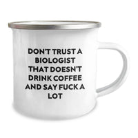 Load image into Gallery viewer, Funny Biologist Gifts for Men - &#39;Don&#39;t Trust A Biologist That Doesn&#39;t Drink Coffee And Say F--k A Lot&#39; Camping Mug, Unique Christmas Unique Gifts from Friends to Biologist - Image 2
