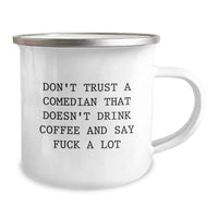Load image into Gallery viewer, Funny Comedian Gifts for Comedian Lovers, Camping Mug for Birthday, &#39;Don&#39;t Trust A Comedian That Doesn&#39;t Drink Coffee And Say F--k A Lot&#39; Quote, Gifts from Friends, Perfect for Comedians - Image 2
