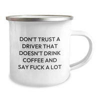 Load image into Gallery viewer, Funny Driver Gifts from Friends for Driver - Don&#39;t Trust A Driver That Doesn&#39;t Drink Coffee - Camping Mug for Men and Women - Christmas Unique - Image 2
