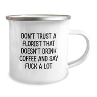 Load image into Gallery viewer, Funny Florist Gifts from Men - Valentine's Unique Mugs for Florist Friends - Don't Trust A Florist Who Doesn't Drink Coffee - 12 oz Stainless Steel Camping Mugs - Image 2