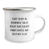 Load image into Gallery viewer, Funny Gift for Insurance Sales Agent - Mother's Day Unique Gifts from Men - Camping Mug with Don't Trust An Insurance Sales Agent That Doesn't Drink Coffee And Say F--k A Lot Quote - Image 2