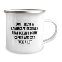 Load image into Gallery viewer, Funny Landscape Designer Gifts from Friends - Unique Camping Mug for Christmas - Don&#39;t Trust A Landscape Designer That Doesn&#39;t Drink Coffee And Say F--k A Lot - Image 2
