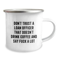 Load image into Gallery viewer, Funny Loan Officer Gift, Don&#39;t Trust A Loan Officer That Doesn&#39;t Drink Coffee, 12oz Stainless Steel Camping Mug for Graduation from Friends, Coworkers, or Family - Image 2
