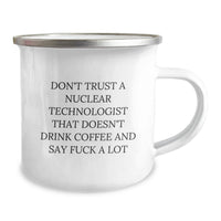 Load image into Gallery viewer, Funny Nuclear Technologist Gifts for Men - Nuclear Technologist Birthday Unique Gifts from Friends for the Coffee Loving Nuclear Tech - Nuclear Technologist Humor Camping Mug - Image 2