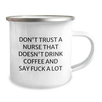 Load image into Gallery viewer, Funny Nurse Gift, Valentine's Unique Gifts from Men to Women, Funny Camping Mug with Quote - Don't Trust A Nurse That Doesn't Drink Coffee And Say F--k A Lot - Image 2