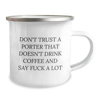 Load image into Gallery viewer, Funny Porter Gifts for Friends, Funny Camping Mugs for Men, &#39;Don&#39;t Trust A Porter That Doesn&#39;t Drink Coffee And Say F--k A Lot&#39;, Christmas Unique Gifts from Family - Image 2

