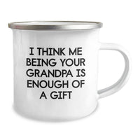 Load image into Gallery viewer, Funny Grandpa Gifts from Men to Grandpa Men Christmas Unique Mugs with Quote I Think Me Being Your Grandpa Is Enough Of A Gift - Image 2
