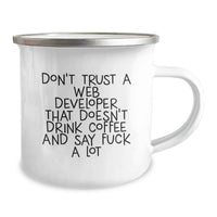 Load image into Gallery viewer, Funny Web Developer Gift for Men, Web Developer Birthday Unique Gifts from Friends, 'Don't Trust A Web Developer That Doesn't Drink Coffee And Say F--k A Lot' Camping Mug - Image 2