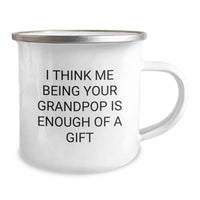 Load image into Gallery viewer, Funny Grandpop Gifts for Camping Men from Grandpop - I Think Me Being Your Grandpop Is Enough Of A Gift Christmas Mug - Image 2
