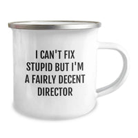 Load image into Gallery viewer, Funny Director Gifts from Friends for Mom on Mother's Day with I Can't Fix Stupid But I'm A Fairly Decent Director Camping Mug - Image 2