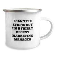 Load image into Gallery viewer, Marketing Manager Funny Mugs Gifts from Friends for Birthday Unique Presents with I Can't Fix Stupid But I'm A Fairly Decent Marketing Manager Quote - Image 2