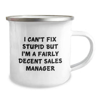 Load image into Gallery viewer, Funny Sales Manager Gifts from Men - Unique Valentine's Unique Gifts for Sales Manager - Camping Mug with I Can't Fix Stupid Decent Sales Manager Quote - Image 2