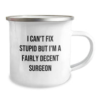 Load image into Gallery viewer, Surgeon Gifts from Men for Friends and Family - Funny Camping Mug - I Can&#39;t Fix Stupid - Image 2
