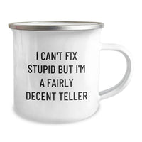 Load image into Gallery viewer, Funny Teller Camping Mug Gifts for Teller Enthusiasts, Perfect for Christmas Unique Gifts from Friends, Coworkers, Family Members - I Can&#39;t Fix Stupid But I&#39;m A Fairly Decent Teller - Image 2
