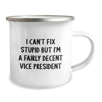 Load image into Gallery viewer, Funny Vice President Gifts for Men - Camping Mug - I Can&#39;t Fix Stupid But I&#39;m A Fairly Decent Vice President - Unique Christmas Unique Gifts from Friends to Family - Image 2
