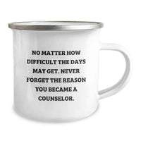 Load image into Gallery viewer, Funny Counselor Gifts from Friends, Birthday Unique Gifts for Counselor, Camping Mug 'No Matter How Difficult The Days May Get, Never Forget The Reason You Became A Counselor.' - Image 2