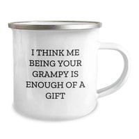 Load image into Gallery viewer, Funny Grampy Gifts for Him, Unique Camping Mug for Grampy, I Think Me Being Your Grampy Is Enough Of A Gift - Image 2
