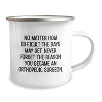 Load image into Gallery viewer, Funny Orthopedic Surgeon Gifts for Men - 'No Matter How Difficult' Camping Mug - Unique Mother's Day Unique Gifts from Family - Image 2