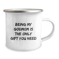 Load image into Gallery viewer, Funny Gifts from Men to Godmom, Unique Valentine's Gifts for Godmom, Being My Godmom Is The Only Gift You Need Stainless Steel Camping Mug - Image 2