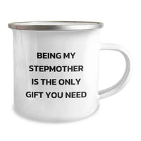 Load image into Gallery viewer, Funny Stepmother Gifts, Birthday Unique Gifts for Stepmother, Camping Mug - Being My Stepmother Is The Only Gift I Need - Image 2