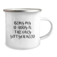 Load image into Gallery viewer, Funny Daddy Camping Mug, Gifts from Men, Unique Christmas Unique Gifts for Daddy, Being My Daddy Is The Only Gift You Need - Image 2
