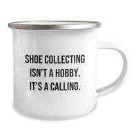 Load image into Gallery viewer, Funny Shoe Collecting Birthday Unique Gifts from Friends for Men with 'Shoe Collecting Isn't A Hobby, It's A Calling' Camping Mug, 12 oz Stainless Steel with Enamel Finish, Perfect for Coffee or Tea - Image 2