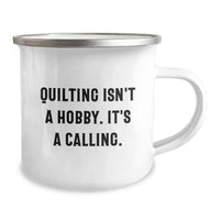 Load image into Gallery viewer, Quilting Enthusiast Gifts from Friends and Family - Unique Birthday Unique Gifts for Women Men or Coworkers - Funny Quilting Isn't A Hobby. It's A Calling. Camping Mug - Image 2