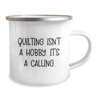 Load image into Gallery viewer, Funny Quilting Birthday Unique Gifts from Friends for Women - Quilting Isn't A Hobby, It's A Calling Camping Mug - Image 2