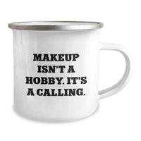 Load image into Gallery viewer, Makeup Lovers Gifts from Men - 'Makeup Isn't A Hobby. It's A Calling.' Funny Valentine's Unique Gifts for Makeup Enthusiasts - Image 2