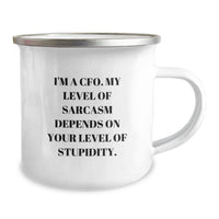 Load image into Gallery viewer, Funny CFO Gifts for Valentine's - 'I'm A Cfo. My Level Of Sarcasm Depends On Your Level Of Stupidity.' Camping Mug for Men, Women, Friends, Family, Coworkers, CFO - Image 2