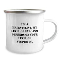 Load image into Gallery viewer, Funny Hairstylist Gifts from Family - I'm A Hairstylist, My Sarcasm Depends On Your Level Of Stupidity, Mother's Day Unique Gifts for Hairstylists Camping Mug - Image 2