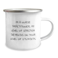 Load image into Gallery viewer, Funny Gifts from Friends, Men, Women, or Family to a Nurse Practitioner, Birthday Unique Gifts for Nurse Practitioner Camping Mug with a Sassy Quote - Image 2