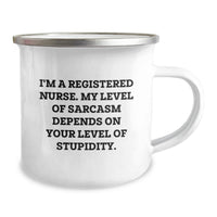 Load image into Gallery viewer, Funny Gifts from Registered Nurse Friends and Family, Valentine's Unique Gifts, I'm A Registered Nurse Sarcasm Quote Camping Mug - Image 2