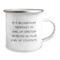 Load image into Gallery viewer, Funny Respiratory Therapist Gifts from Friends and Family for Valentine's - I'm A Respiratory Therapist. My Level Of Sarcasm Depends On Your Level Of Stupidity. Camping Mug - Image 2