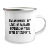 Load image into Gallery viewer, Funny Umpire Gifts for Men, Unique Christmas Unique Gifts from Friends to Umpire Lovers - 12 oz Camping Mug with Sarcasm Quote - Image 2