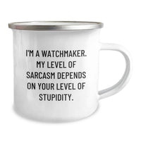 Load image into Gallery viewer, Watchmaker Funny Gift - Mother's Day Unique Gifts from Men to Women - Camping Mug with 'I'm A Watchmaker. My Level Of Sarcasm Depends On Your Level Of Stupidity.', Stainless Steel - Image 2