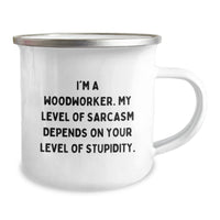 Load image into Gallery viewer, Funny Woodworker Gifts for Men, Christmas Unique Presents from Friends, Camping Mug with &#39;I&#39;m A Woodworker, My Level Of Sarcasm Depends On Your Level Of Stupidity&#39; Quote, Woodworker Humor - Image 2
