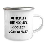 Load image into Gallery viewer, Funny Loan Officer Gifts from Friends for Birthday Unique Gift for Loan Officer Camping Mug - 'Officially The World's Coolest Loan Officer' Quote - Image 2