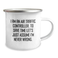 Load image into Gallery viewer, Funny Air Traffic Controller Gifts for Mom, Air Traffic Controller Wife, or Friend - I'm Never Wrong Camping Mug, 12 oz Stainless Steel with Enamel Finish - Image 2