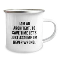 Load image into Gallery viewer, Funny Quote Gifts from Architects for Men - 'I Am An Architect. To Save Time Let's Just Assume I'm Never Wrong.' Valentine's Unique Gifts for Office - Image 2