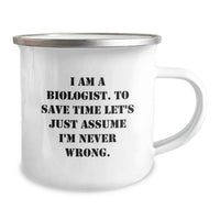 Load image into Gallery viewer, Funny Biologist Gifts, Mom's Day Unique Camping Mug, I'm Never Wrong Mug for Biologist Friend or Family Member - Image 2
